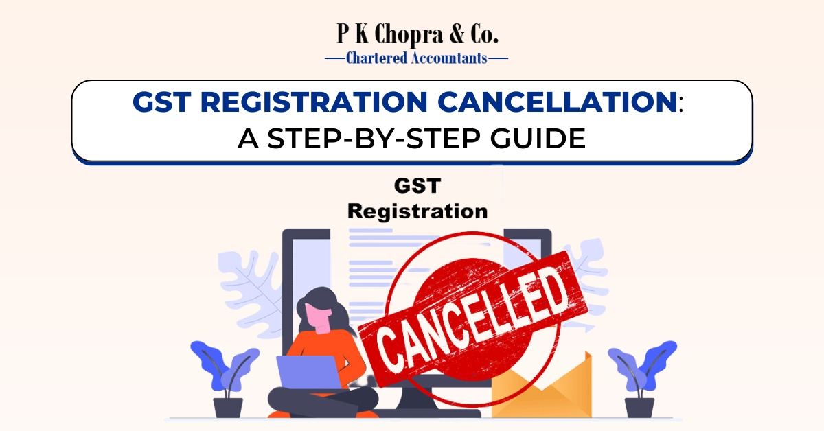 Step By Step Guide To GST Registration Cancellation