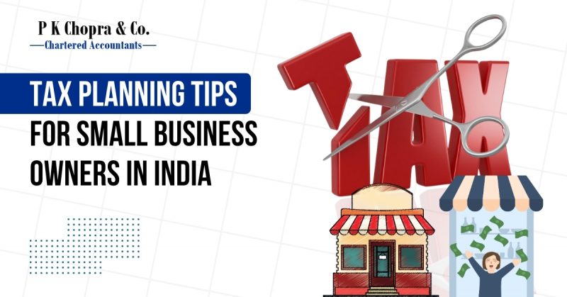 Tax Planning Tips for Small Business Owners in India