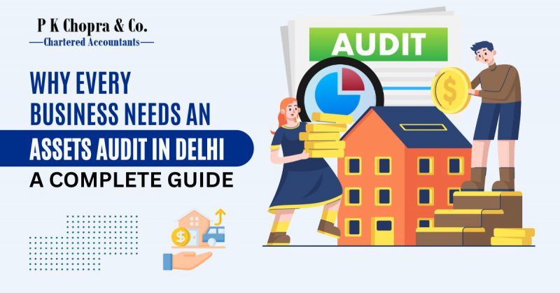 why every business needs an assets audit in delhi